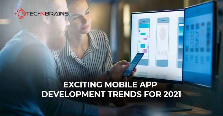 Exciting Mobile App Development Trends for 2021