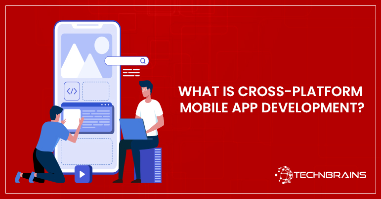 What is Cross-Platform Mobile App Development?
