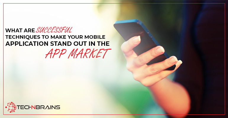 What are successful techniques to make your mobile application stand out in the app market