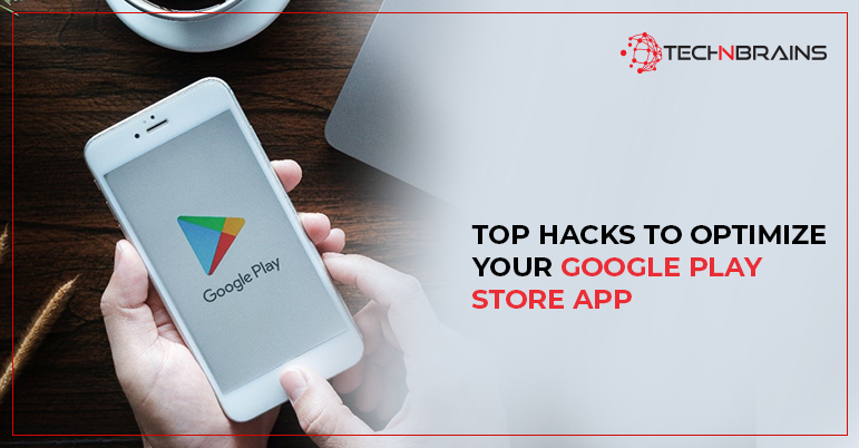 Top Hacks to Optimize Your Google Play Store App