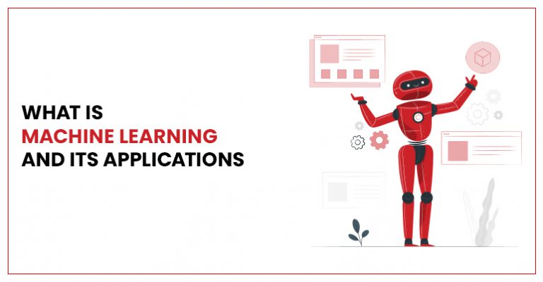 What are Machine learning and its applications