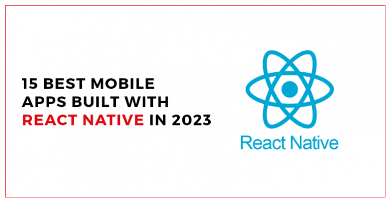 15 best Mobile Apps built with React Native in 2023 Blog