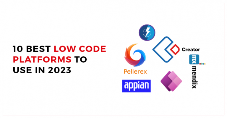 9 Best Low Code Platforms You Need To Try in 2023 Blog