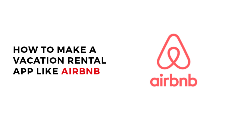 vacation rental app like Airbnb