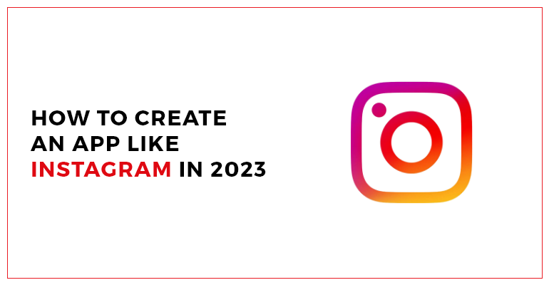how to create an app like Instagram