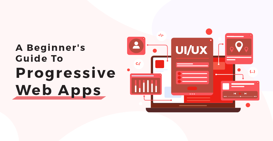 A Guide To Progressive Web Apps