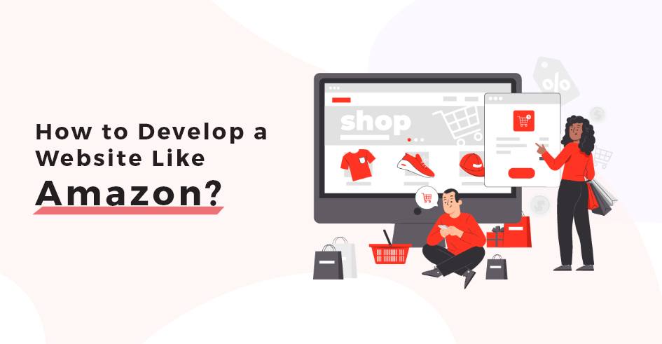 How to Develop a Marketplace Website Like Amazon?