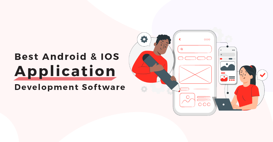 Best Android And IOS App Development Software Of 2024