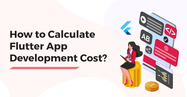 How to Calculate Flutter App Development Cost?
